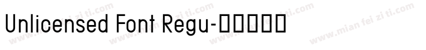 Unlicensed Font Regu字体转换